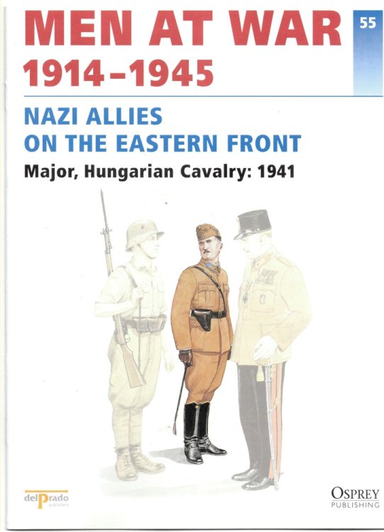 Men At War 1914-1945. the Lead Soldier Collection. 55. Nazi Allies on the Eastern Front. Major, Hungarian Cavalry: 1941
