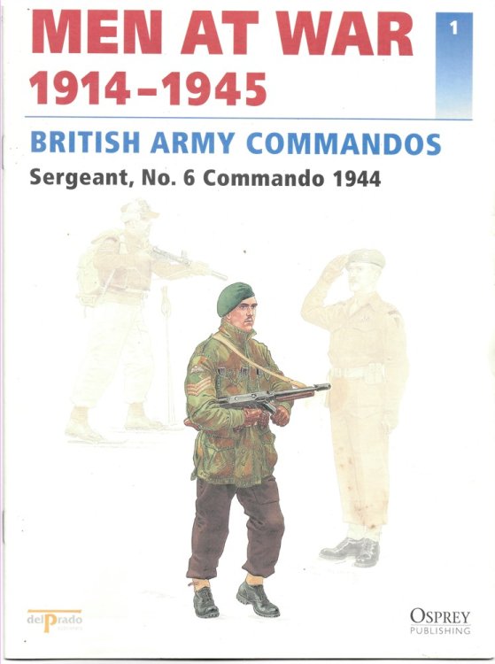 Men At War 1914-1945. the Lead Soldier Collection. 1. British Army Commandos. Sergeant, No. 6 Commando 1944