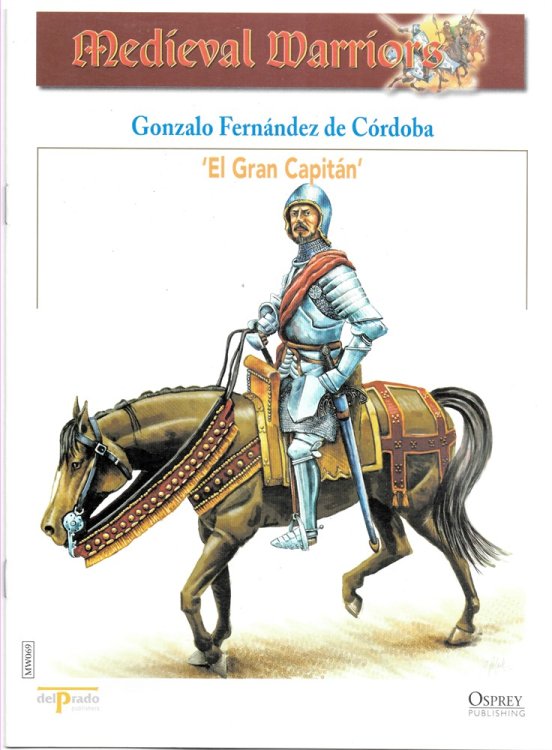Gonzalo Fernndez De Crdoba 'el Gran Capitn' (Osprey Del Prado Medieval Warriors)