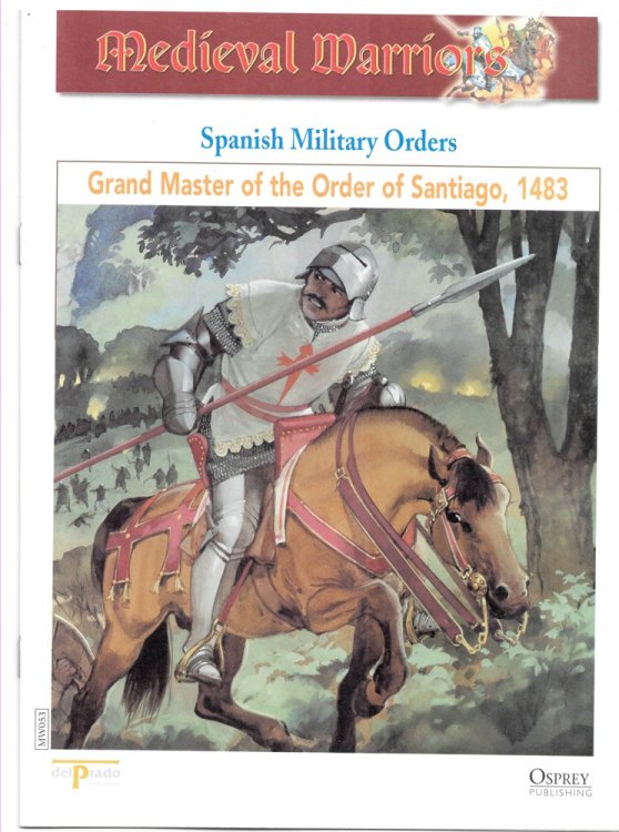 Spanish Military Orders. Grand Master of the Order of Santiago (Osprey Del Prado Medieval Warriors)