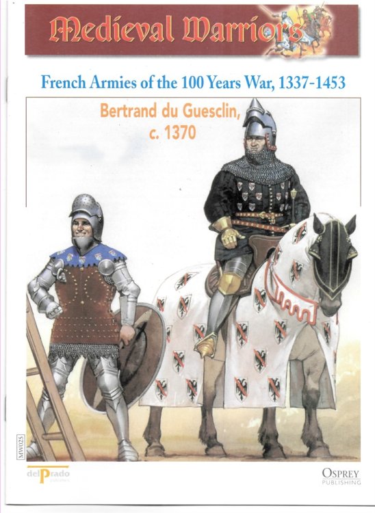 French Armies of the 100 Years War, 1337-1453. Bertrand Du Guesclin, C. 1370 (Osprey Del Prado Medieval Warriors)