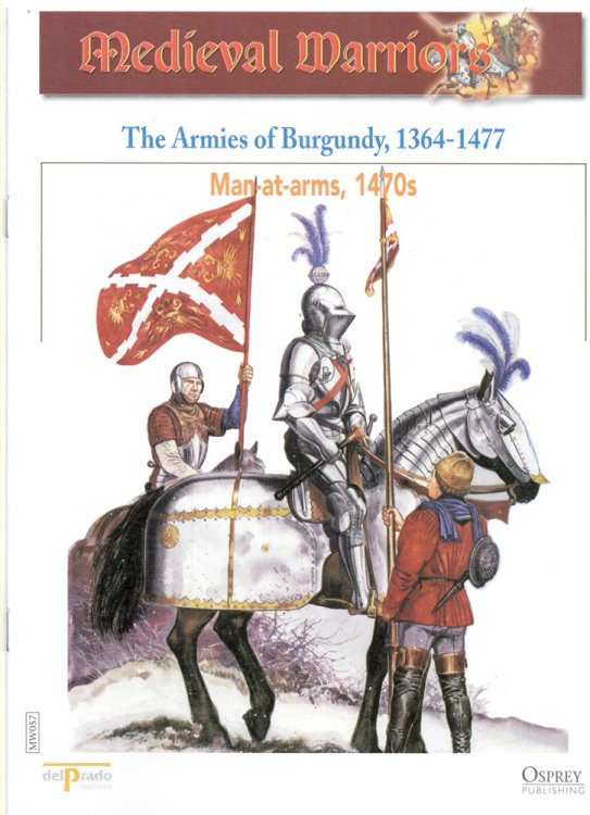 The Armies of Burgundy, 1364-1477 Man-At-Arms, 1470s (Osprey Del Prado Medieval Warriors)