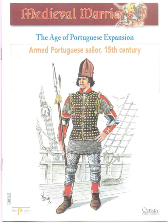 The Age of Portuguese Expansion. Armed Portuguese Sailor, 15th Century (Osprey Del Prado Medieval Warriors)