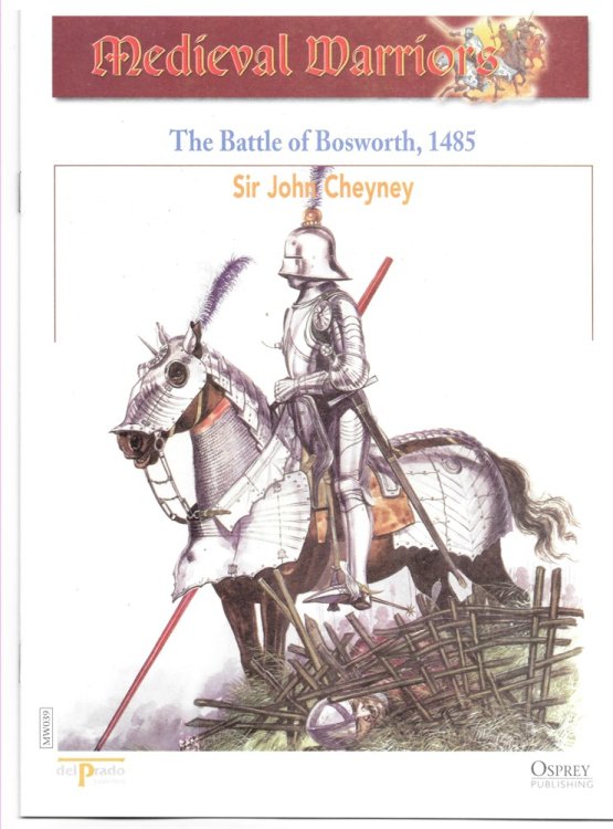The Battle of Bosworth, 1485. Sir John Cheyney (Osprey Del Prado Medieval Warriors)