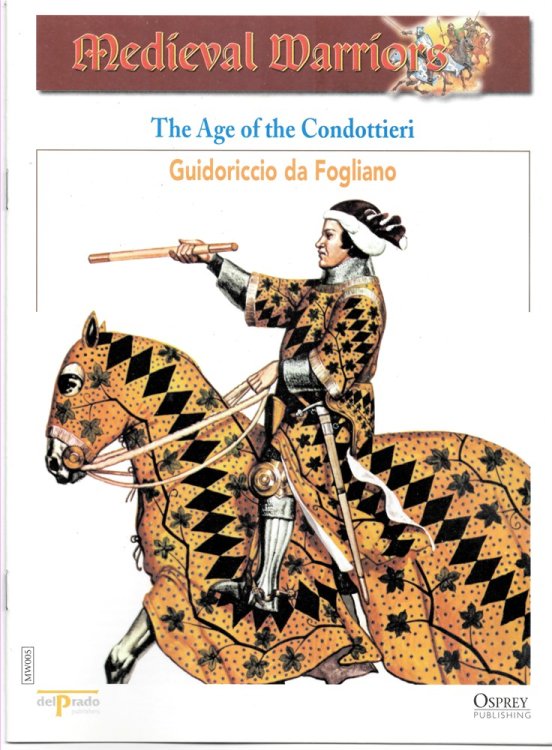 The Age of the Condottieri. Guidoriccio Da Fogliano (Osprey Del Prado Medieval Warriors)