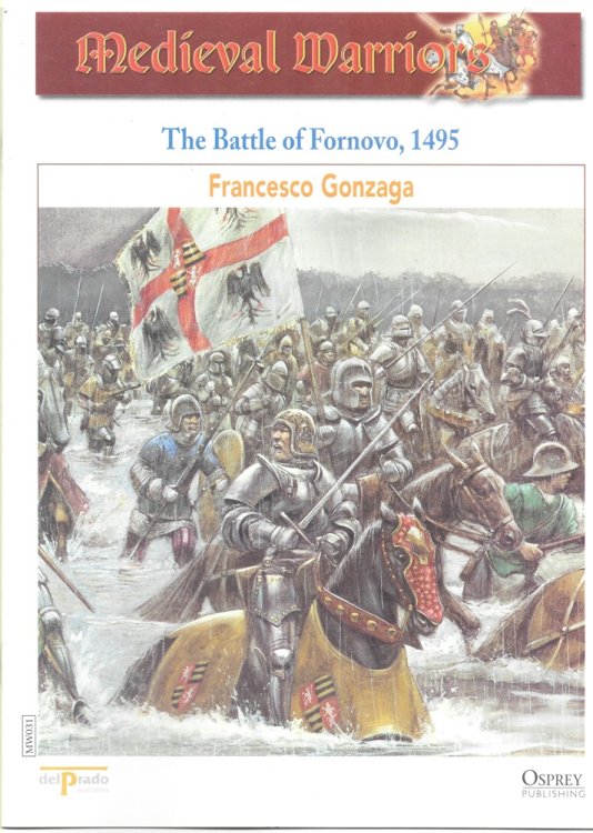 The Battle of the Fornovo, 1495. Francesco Gonzaga (Osprey Del Prado Medieval Warriors)