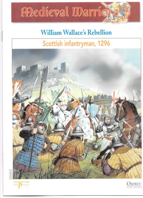 William Wallace's Rebellion. Scottish Infantryman, 1296 (Osprey Del Prado Medieval Warriors)