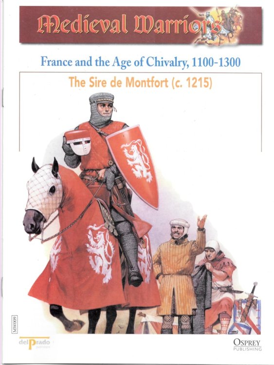 France and the Age of Chivalry, 1100-1300 the Sire De Montfort (C. 1215) (Osprey Del Prado Medieval Warriors)