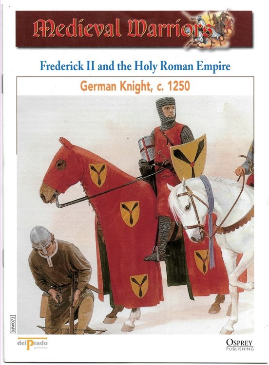 Frederick II and the Holy Roman Empire. German Knight, C. 1250 (Osprey Del Prado Medieval Warriors)