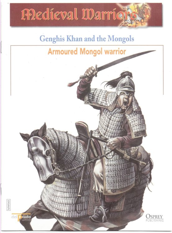 Genghis Khan and the Mongols. Armoured Mongol Warrior (Osprey Del Prado Medieval Warriors)