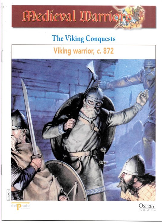 The Viking Conquests. Viking Warrior, C. 872 (Osprey Del Prado Medieval Warriors)
