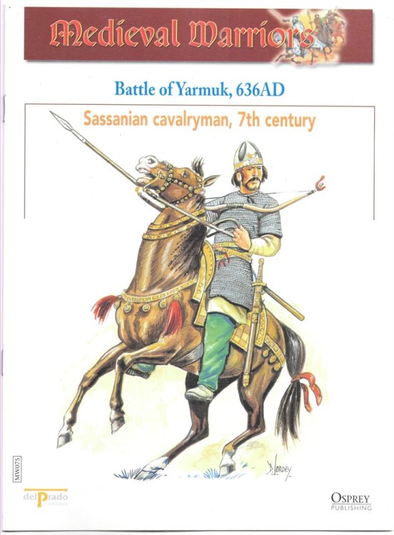 Battle of Yarmuk, 636AD Sassanian Cavalryman, 7th Century (Osprey Del Prado Medieval Warriors)