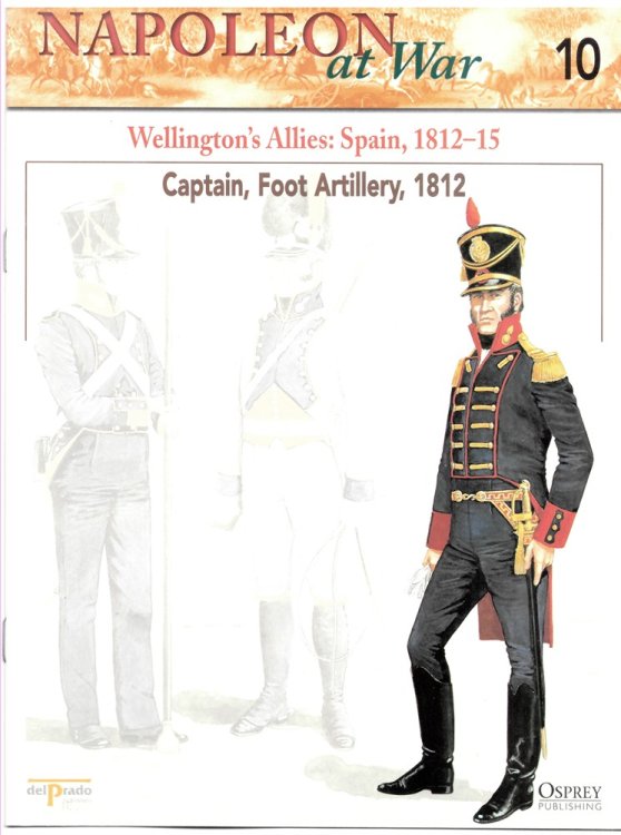 Wellington's Allies: Spain, 1812-15. Captain, Foot Artillery, 1812 (Osprey Del Prado Napoleon At War 10)