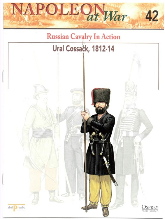 Russian Cavalry in Action. Ural Cossack, 1812-14 (Osprey Del Prado Napoleon At War 42)