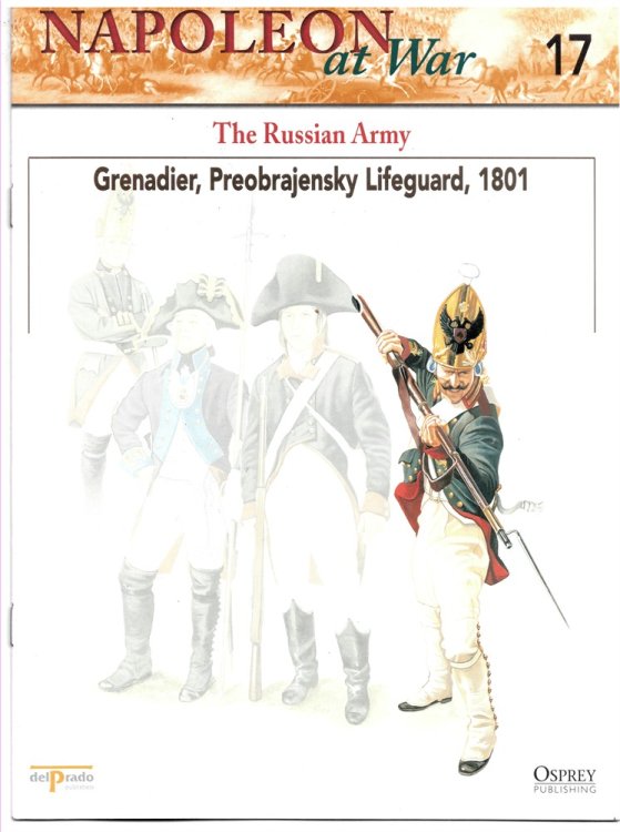 The Russian Army. Grenadier, Preobrajensky Lifeguard, 1801 (Osprey Del Prado Napoleon At War 17)