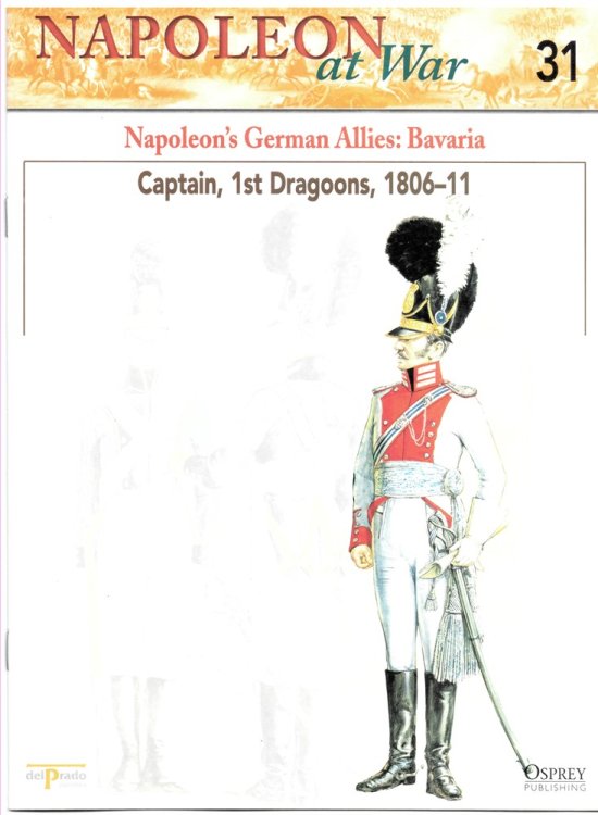 Napoleon's German Allies: Bavaria. Captain, 1st Dragoons, 1806-11 (Osprey Del Prado Napoleon At War 31)
