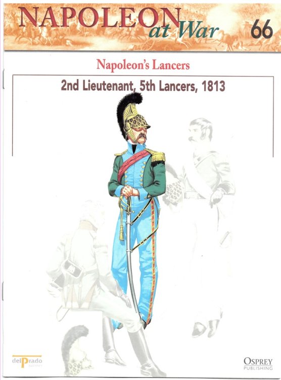Napoleon's Lancers. 2nd Lieutenant, 5th Lancers, 1813 (Osprey Del Prado Napoleon At War 66)