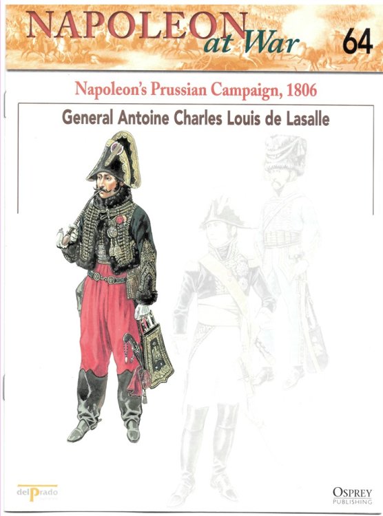 Napoleon's Prussian Campaign, 1806 General Antoine Charles Louis De Lasalle (Osprey Del Prado Napoleon At War 64)
