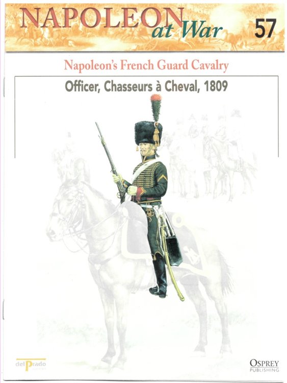 Napoleon's French Guard Cavalr. Officer, Chasseurs a Cheval (Osprey Del Prado Napoleon At War 57)