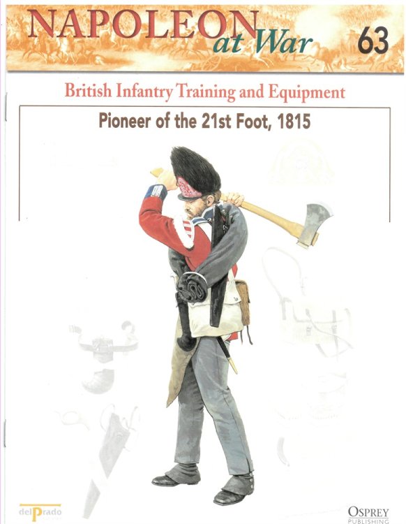 British Infantry Training and Equipment. Pioneer of the 21st Foot, 1815 (Napoleon At War 63)