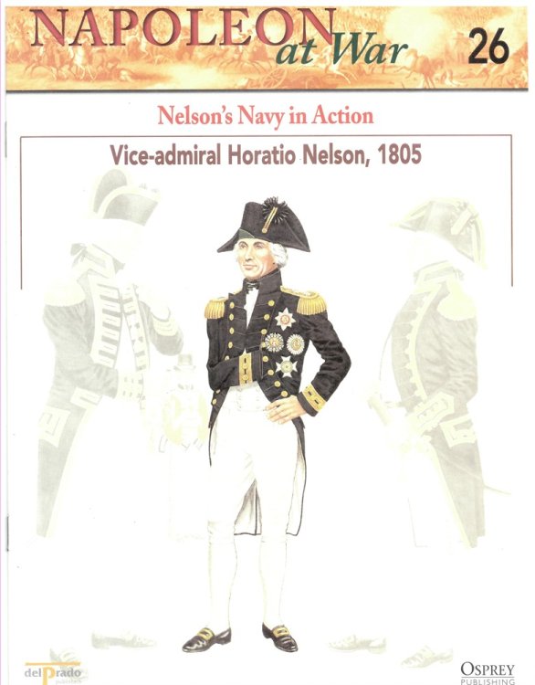 Nelson's Navy in Action. Vice-Admiral Horatio Nelson, 1805 (Napoleon At War 26)