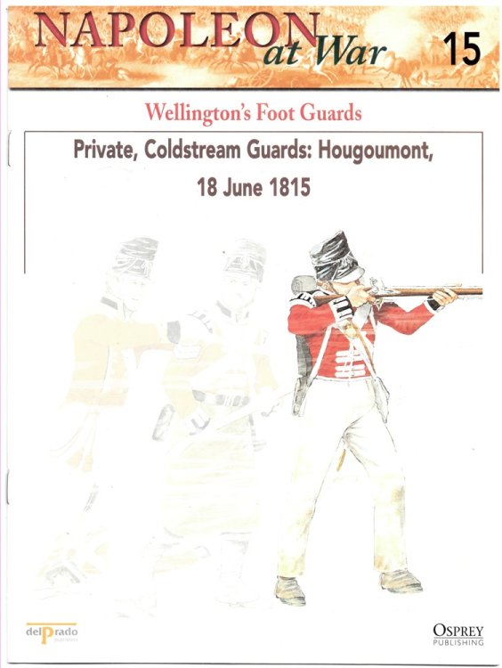 Wellington's Foot Guards. Private, Coldstream Guards: Hougoumont, 18 June 1815 (Napoleon At War 15)