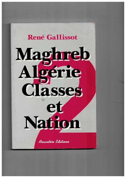 Maghreb-Algrie. Classes Et Nation. Tome II.