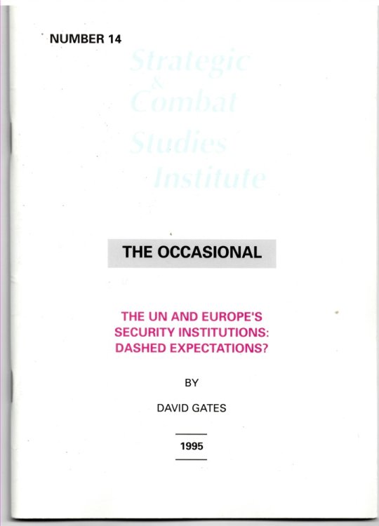 The UN and Europe's Security Institutions: Dashed Expectations (The Strategic and Combat Studies Insitute. the Occasional - Number 14)