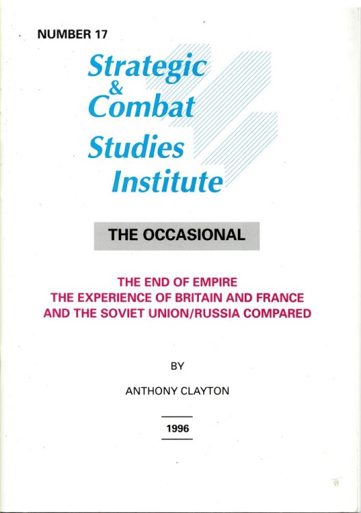 The End of Empire. the Experience of Britain and France and the Soviet Union/russia Compared (The Strategic and Combat Studies Institute. the Occasional Number 17)