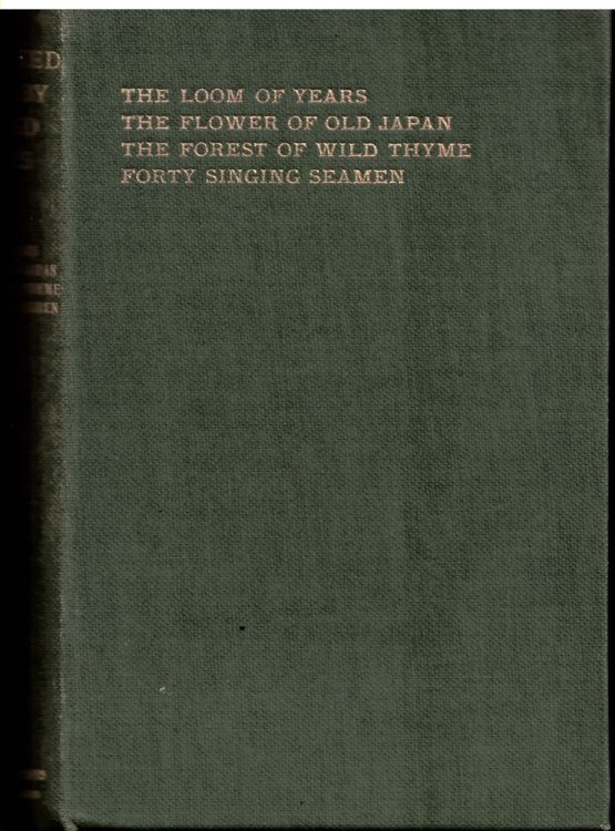 Collected Poems. Vol. I. the Loom of Years. the Flower of Old Japan. the Forest of Wild Thyme. Forty Singing Seamen