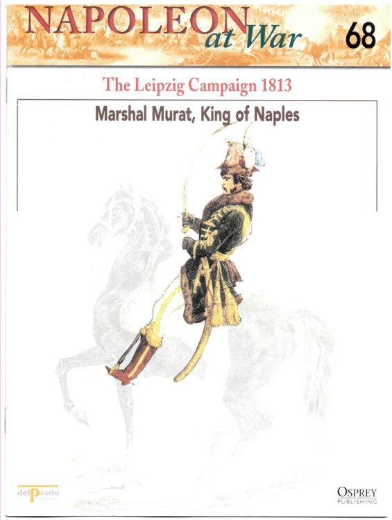 The Leipzig Campaign 1813. Marshal Murat, King of Naples (Napoleon At War 68)