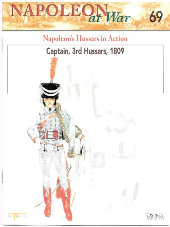Napoleon's Hussars in Action. Captain, 3rd Hussars, 1809 (Napoleon At War 69)