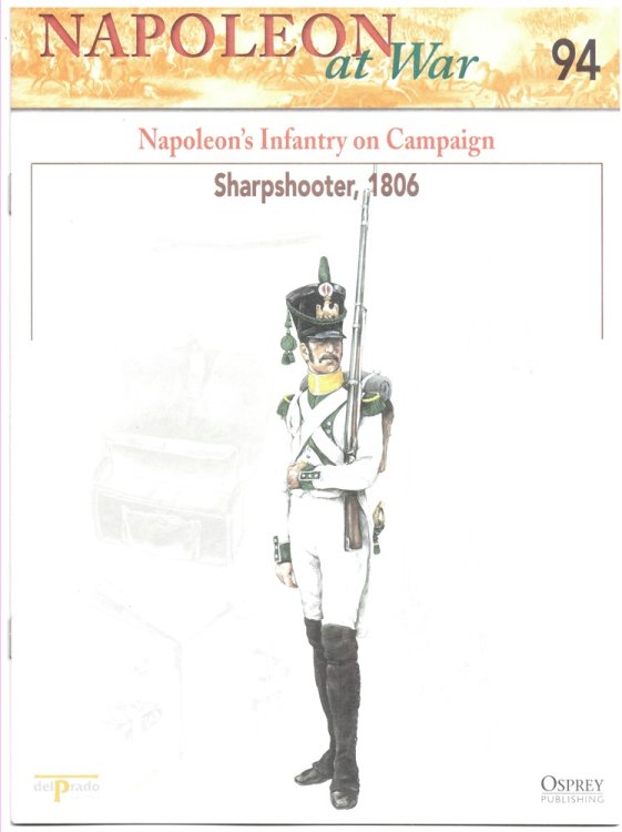 Napoleon's Infantry on Campaign. Sharpshooter, 1806 (Napoleon At War 94)