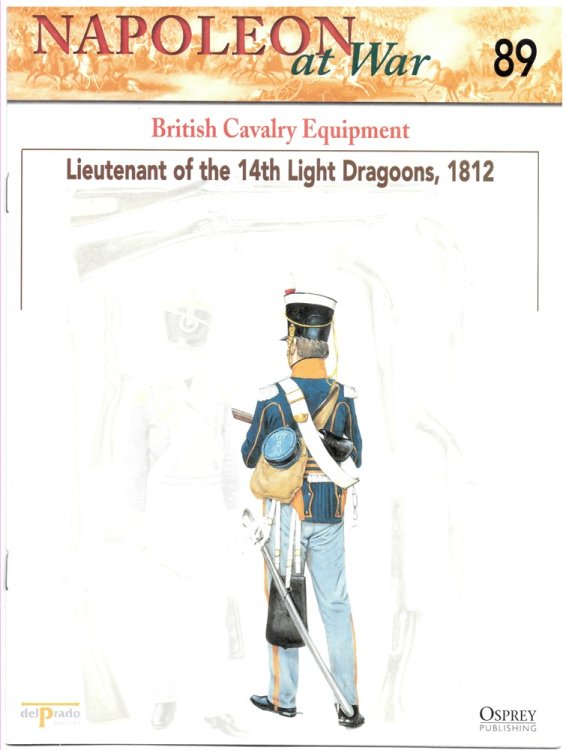 British Cavalry Equipment. Lieutenant of the 14th Light Dragoons, 1812 (Napoleon At War 89)