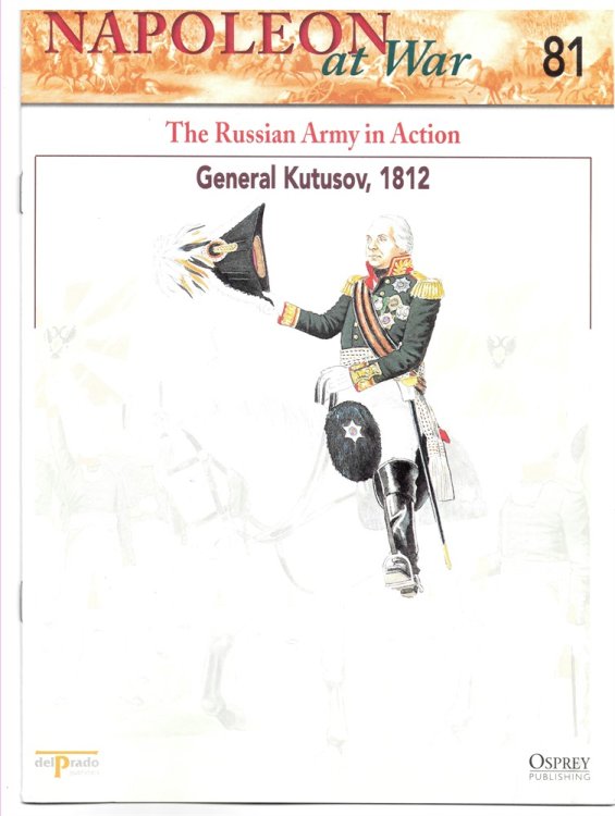 The Russian Army in Action. General Kutusov, 1812 (Napoleon At War 81)