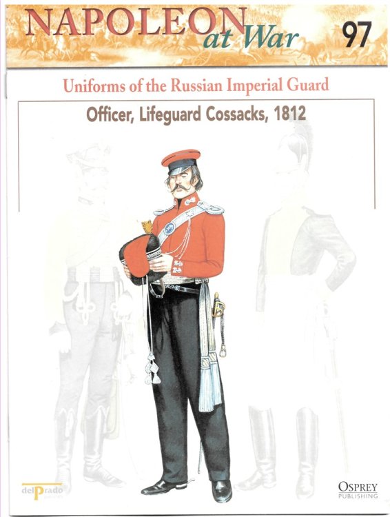 Uniforms of the Russian Imperial Guard. Officer, Lifeguard Cossacks, 1812 (Napoleon At War 97)