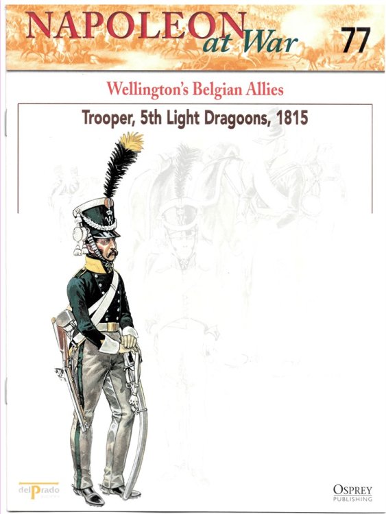 Wellington's Belgian Allies. Trooper. 5th Light Dragoons, 1815 (Napoleon At War 77)