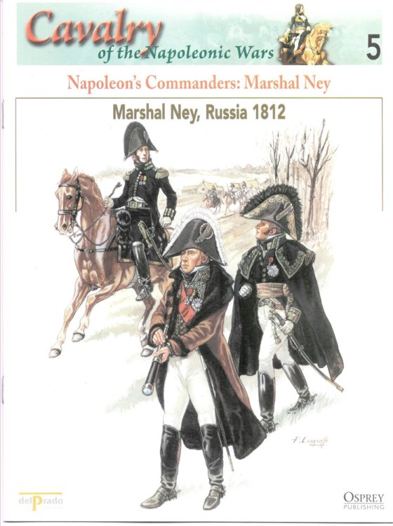 Napoleon's Commanders: Marshal Ney. Marshal Ney, Russia 1812 (Osprey Del Prado Cavalry of the Napoleonic Wars 5)