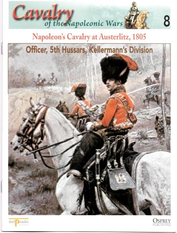 Napoleon's Cavalry At Austerlitz, 1805. Officer, 5th Hussars, Kellermann's Division (Osprey Del Prado Cavalry of the Napoleonic Wars 8)