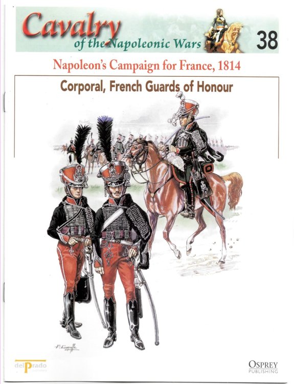 Napoleon's Campaign for France, 1814. Corporal, French Guards of Honour (Osprey Del Prado Cavalry of the Napoleonic Wars 38)