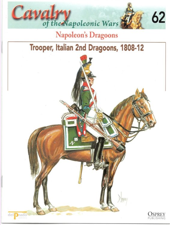 Napoleon's Dragoons. Trooper, Italian 2nd Dragoons, 1808-12 (Osprey Del Prado Cavalry of the Napoleonic Wars 62)
