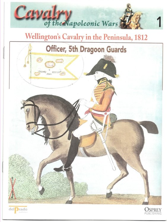 Wellington's Cavalry in the Peninsula, 1812. Officer, 5th Dragoon Guards (Osprey Del Prado Cavalry of the Napoleonic Wars 1)