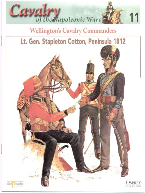 Wellington's Cavalry Commanders. Lt. Gen. Stapleton Cotton, Peninsula 1812 (Osprey Del Prado Cavalry of the Napoleonic Wars 11)