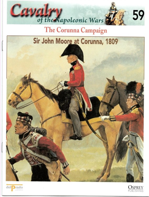 The Corunna Campaign. Sir John Moore At Corunna, 1809 (Osprey Del Prado Cavalry of the Napoleonic Wars 59)