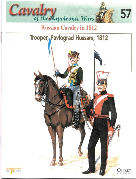 Russian Cavalry in 1812. Trooper, Pavlograd Hussars, 1812 (Osprey Del Prado Cavalry of the Napoleonic Wars 57)