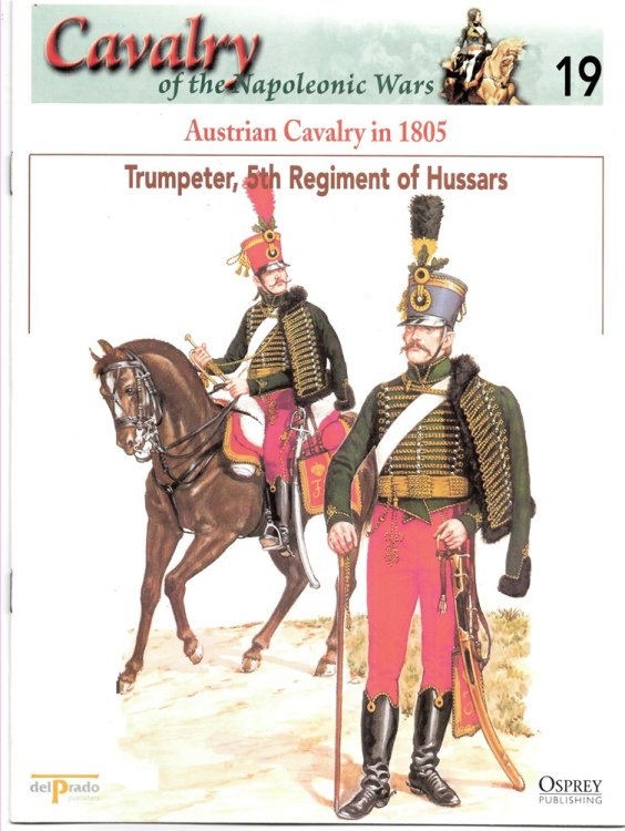 Austrian Cavalry in 1805. Trumpeter, 5th Regiment of Hussars (Osprey Del Prado Cavalry of the Napoleonic Wars 19)