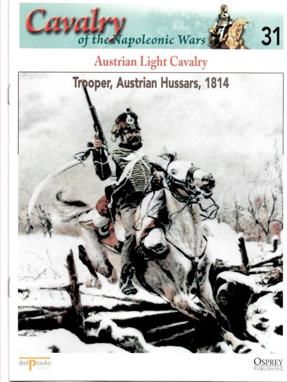 Austrian Light Cavalry. Trooper, Austrian Hussars, 1814 (Osprey Del Prado Cavalry of the Napoleonic Wars 31)