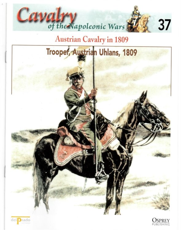 Austrian Cavalry in 1809. Trooper, Austrian Uhlans, 1809 (Osprey Del Prado Cavalry of the Napoleonic Wars 37)