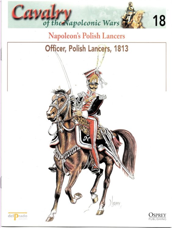 Napoleon's Polish Lancers. Officer, Polish Lancers, 1813 (Osprey Del Prado Cavalry of the Napoleonic Wars 18)