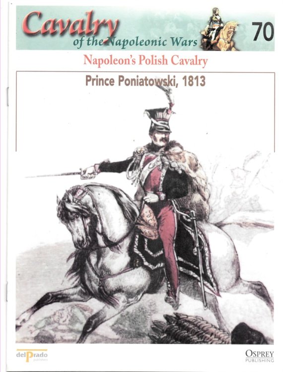 Napoleon's Polish Cavalry. Prince Poniatowski, 1813 (Osprey Del Prado Cavalry of the Napoleonic Wars 70)